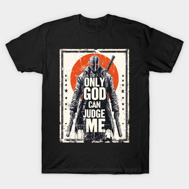 Only God Can Judge Me T-Shirt by aswIDN